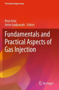 Title: Fundamentals and Practical Aspects of Gas Injection, Author: Reza Azin