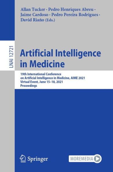 Artificial Intelligence in Medicine: 19th International Conference on Artificial Intelligence in Medicine, AIME 2021, Virtual Event, June 15-18, 2021, Proceedings