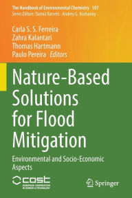 Title: Nature-Based Solutions for Flood Mitigation: Environmental and Socio-Economic Aspects, Author: Carla S. S. Ferreira