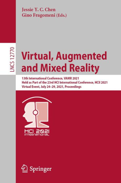 Virtual, Augmented and Mixed Reality: 13th International Conference, VAMR 2021, Held as Part of the 23rd HCI International Conference, HCII 2021, Virtual Event, July 24-29, 2021, Proceedings
