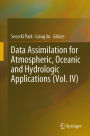 Data Assimilation for Atmospheric, Oceanic and Hydrologic Applications (Vol. IV)