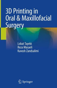 Title: 3D Printing in Oral & Maxillofacial Surgery, Author: Lobat Tayebi