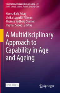 Title: A Multidisciplinary Approach to Capability in Age and Ageing, Author: Hanna Falk Erhag