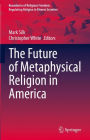 The Future of Metaphysical Religion in America