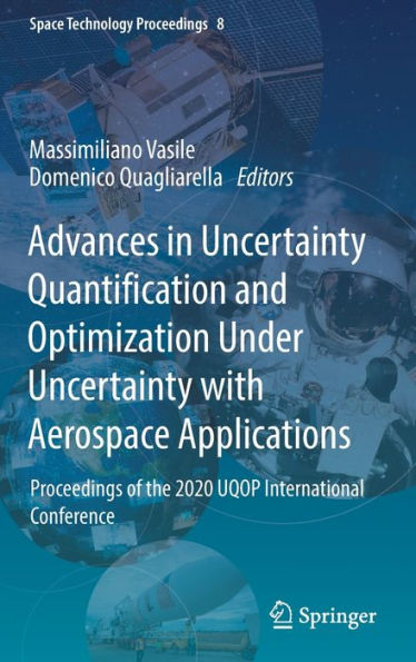 Advances in Uncertainty Quantification and Optimization Under Uncertainty with Aerospace Applications: Proceedings of the 2020 UQOP International Conference