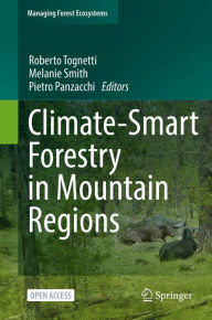 Title: Climate-Smart Forestry in Mountain Regions, Author: Roberto Tognetti