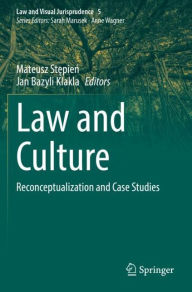 Title: Law and Culture: Reconceptualization and Case Studies, Author: Mateusz Stepien