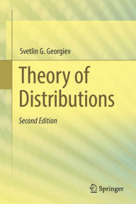 Title: Theory of Distributions, Author: Svetlin G. Georgiev