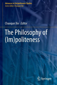 Title: The Philosophy of (Im)politeness, Author: Chaoqun Xie