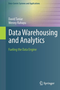 Title: Data Warehousing and Analytics: Fueling the Data Engine, Author: David Taniar