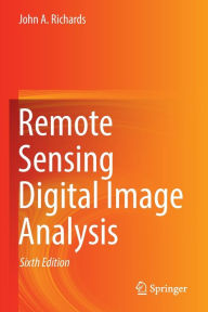 Title: Remote Sensing Digital Image Analysis, Author: John A. Richards