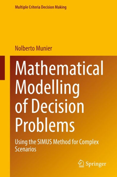 Mathematical Modelling of Decision Problems: Using the SIMUS Method for Complex Scenarios