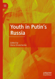 Title: Youth in Putin's Russia, Author: Elena Omelchenko