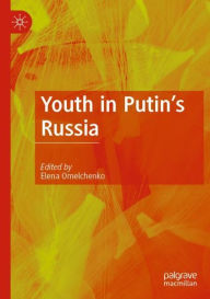 Title: Youth in Putin's Russia, Author: Elena Omelchenko