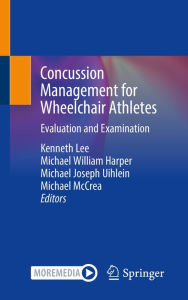 Title: Concussion Management for Wheelchair Athletes: Evaluation and Examination, Author: Kenneth Lee