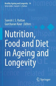 Title: Nutrition, Food and Diet in Ageing and Longevity, Author: Suresh  I. S. Rattan