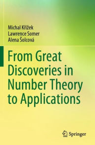 Title: From Great Discoveries in Number Theory to Applications, Author: Michal Krïzek