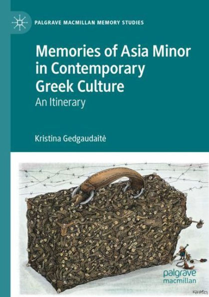 Memories of Asia Minor in Contemporary Greek Culture: An Itinerary