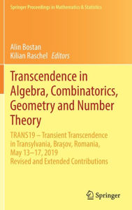 Title: Transcendence in Algebra, Combinatorics, Geometry and Number Theory: TRANS19 - Transient Transcendence in Transylvania, Bra?ov, Romania, May 13-17, 2019, Revised and Extended Contributions, Author: Alin Bostan