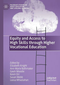 Title: Equity and Access to High Skills through Higher Vocational Education, Author: Elizabeth Knight