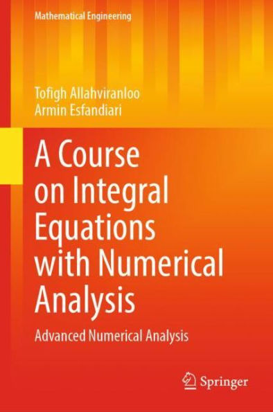 A Course on Integral Equations with Numerical Analysis: Advanced Numerical Analysis