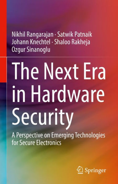 The Next Era in Hardware Security: A Perspective on Emerging Technologies for Secure Electronics