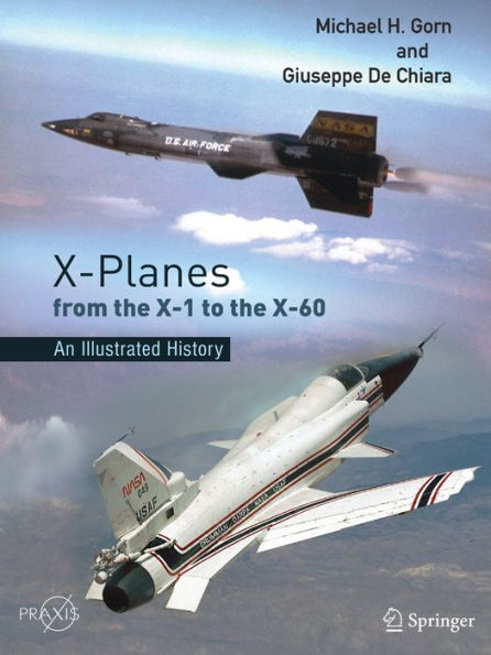 X-Planes from the X-1 to the X-60: An Illustrated History