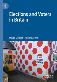 Title: Elections and Voters in Britain, Author: David Denver