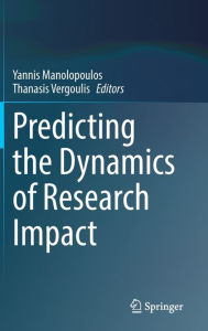 Title: Predicting the Dynamics of Research Impact, Author: Yannis Manolopoulos