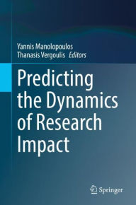 Title: Predicting the Dynamics of Research Impact, Author: Yannis Manolopoulos