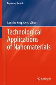 Title: Technological Applications of Nanomaterials, Author: Annelise Kopp Alves