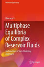 Multiphase Equilibria of Complex Reservoir Fluids: An Equation of State Modeling Approach