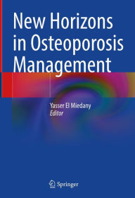 Title: New Horizons in Osteoporosis Management, Author: Yasser El Miedany