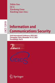 Title: Information and Communications Security: 23rd International Conference, ICICS 2021, Chongqing, China, November 19-21, 2021, Proceedings, Part II, Author: Debin Gao