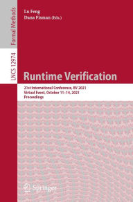 Title: Runtime Verification: 21st International Conference, RV 2021, Virtual Event, October 11-14, 2021, Proceedings, Author: Lu Feng