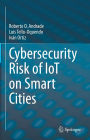 Cybersecurity Risk of IoT on Smart Cities