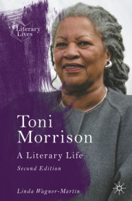 Title: Toni Morrison: A Literary Life, Author: Linda Wagner-Martin