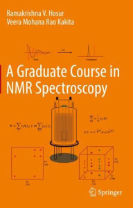 Title: A Graduate Course in NMR Spectroscopy, Author: Ramakrishna V. Hosur