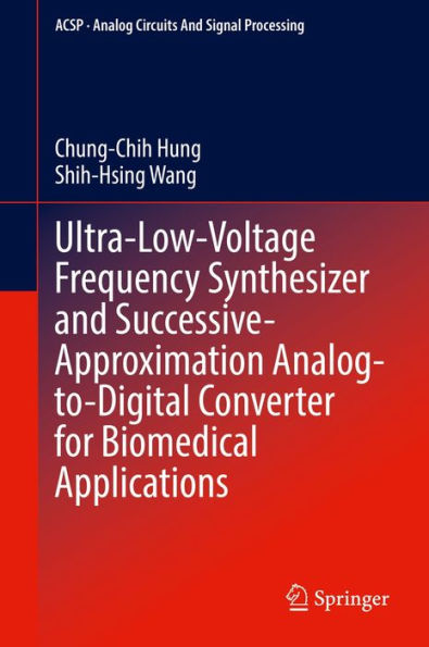 Ultra-Low-Voltage Frequency Synthesizer and Successive-Approximation Analog-to-Digital Converter for Biomedical Applications