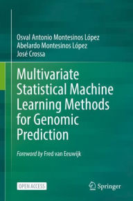 Title: Multivariate Statistical Machine Learning Methods for Genomic Prediction, Author: Osval Antonio Montesinos Lïpez