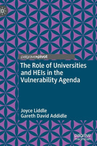 Title: The Role of Universities and HEIs in the Vulnerability Agenda, Author: Joyce Liddle