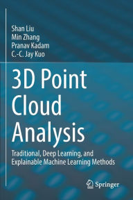 Title: 3D Point Cloud Analysis: Traditional, Deep Learning, and Explainable Machine Learning Methods, Author: Shan Liu