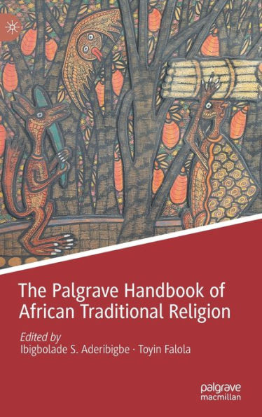 The Palgrave Handbook of African Traditional Religion