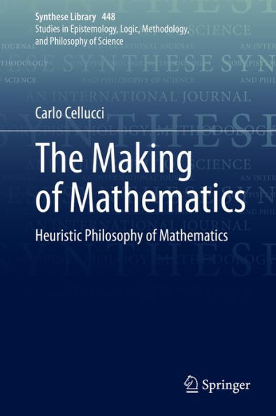 The Making of Mathematics: Heuristic Philosophy of Mathematics