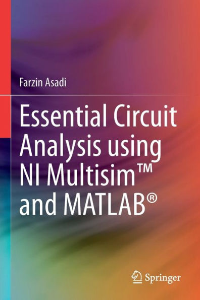 Essential Circuit Analysis using NI MultisimT and MATLAB®