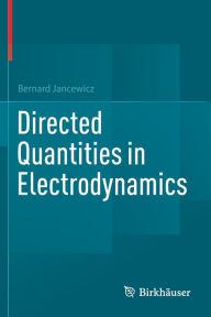 Title: Directed Quantities in Electrodynamics, Author: Bernard Jancewicz