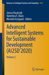 Title: Advanced Intelligent Systems for Sustainable Development (AI2SD'2020): Volume 2, Author: Janusz Kacprzyk