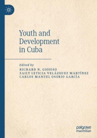 Title: Youth and Development in Cuba, Author: Richard N. Gioioso