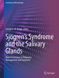 Title: Sjögren's Syndrome and the Salivary Glands: Novel Techniques in Diagnosis, Management and Treatment, Author: George A. W. Bruyn