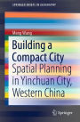 Building a Compact City: Spatial Planning in Yinchuan City, Western China
